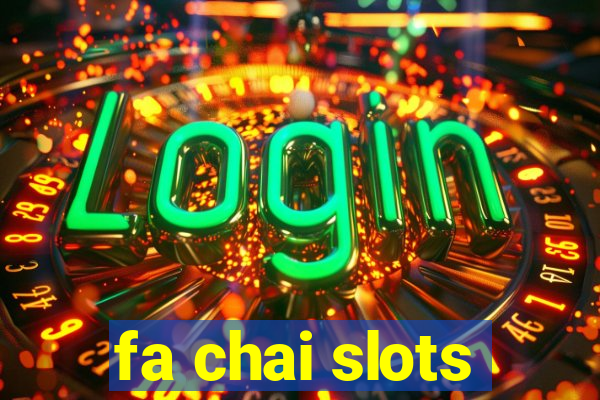 fa chai slots